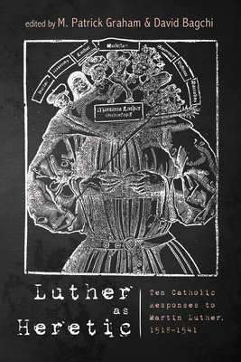 Libro Luther As Heretic: Ten Catholic Responses To Martin...