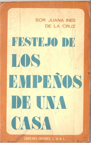 Festejo De Los Empeños De Una Casa Sor Juana Ines De La Cruz