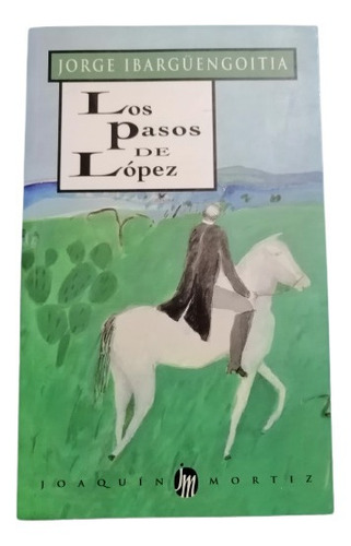 Novela Los Pasos De López Jorge Ibargüengoitia 