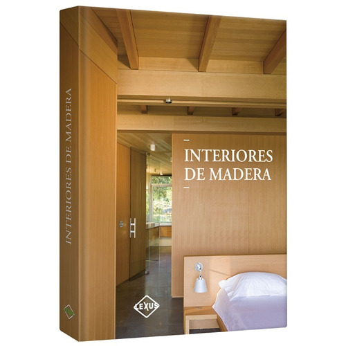 Libro Interiores En Madera - Lexus Editores