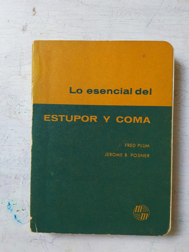 Los Esencial Del Estupor Y Coma Fred Plum - Jerome B. Posner