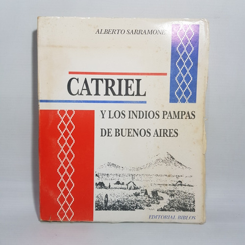 Antiguo Libro Catriel Indios Pampas Sarramone 1993 Mag 62091