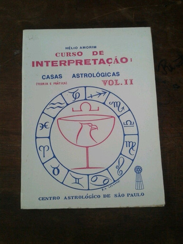 Curso De Interpretação Casas Astrológicas Volume 2 Helio Amo