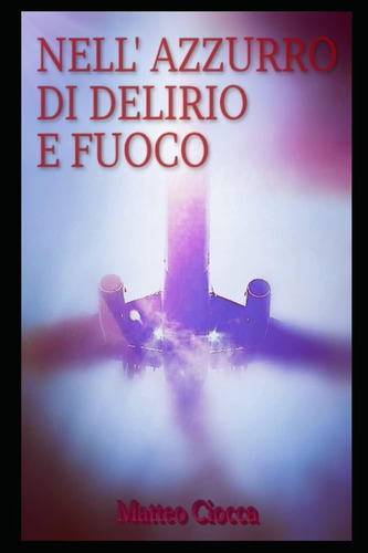 Libro: Nell  Azzurro Di Delirio E Fuoco (italian Edition)