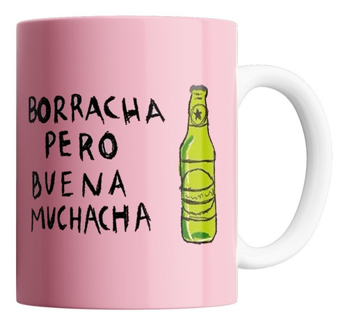 Taza De Ceramica - Borracha Pero Buena Muchacha