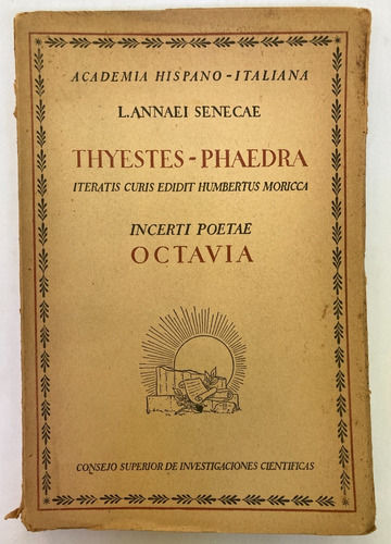 Senecae. Thyestes - Phaedra. Octavia. 1949