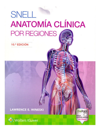 Snell. Anatomía Clínica Por Regiones 10a -original Y Nuevo-