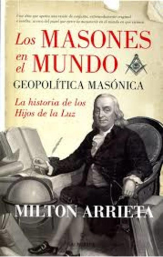 Los Masones En El Mundo. Geopolítica Masónica - Arrieta Milt