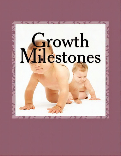 Growth Milestones, De Nester Kadzviti Murira. Editorial Createspace Independent Publishing Platform, Tapa Blanda En Inglés