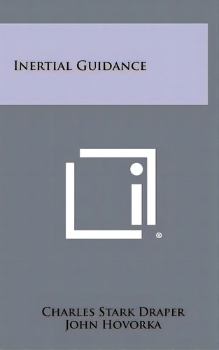Inertial Guidance, De Draper, Charles Stark. Editorial Literary Licensing Llc, Tapa Dura En Inglés