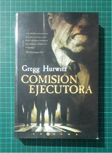 Comision Ejecutora / Gregg Hurwitz / Ediciones B