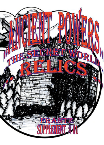 B&w - Ancient Powers - Relics, De Frantz, Micheal. Editorial Lulu Pr, Tapa Blanda En Inglés