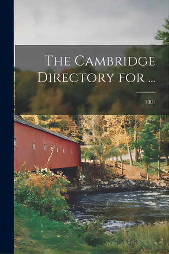 The Cambridge Directory For ...; 1881, De Anonymous. Editorial Legare Street Pr, Tapa Blanda En Inglés