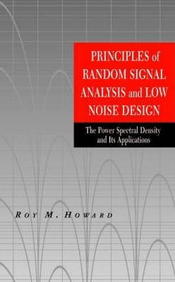 Principles Of Random Signal Analysis And Low Noise Design...