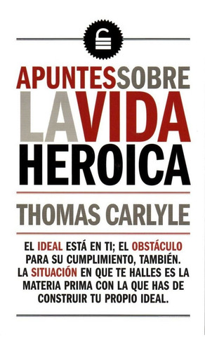 Apuntes Sobre La Vida Heroica - Carlyle,thomas