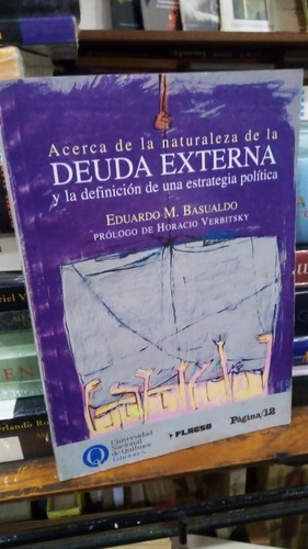 Eduardo Basualdo Acerca De La Naturaleza De La Deuda Ex&-.