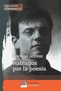 Imagen 1 de 1 de Hablados Por La Poesía - Osvaldo Aguirre - Hudson - Lu Reads