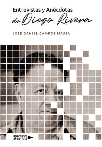 Entrevistas Y Anécdotas De Diego Rivera