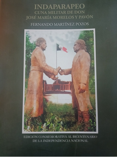 Indaparapeo. Cuna Militar De Don José María Morelos Y Pavón 