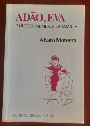 Livro Adão, Eva E Outros Membros Da Família, Alvaro Moreyra