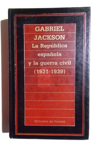 La República Española Y La Guerra Civil (1931 -1939)