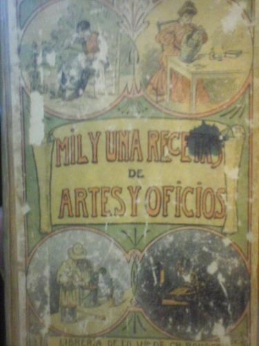 Mil Y Una Recetas De Artes Y Oficios - París/méxico - 1929
