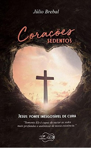 Corações Sedentos, De Brebal, Julio. Editora Canção Nova, Capa Mole Em Português, 2021