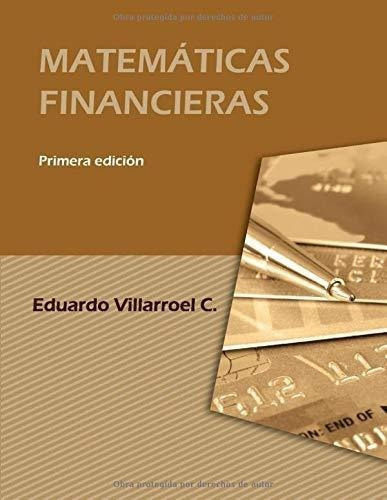 Matematicas Financieras - Villarroel Camacho, Luis., De Villarroel Camacho, Luis Edua. Editorial Agencia Del Isbn En Español