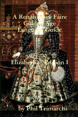 Libro A Renaissance Faire Golden Age Language Guide Eliza...