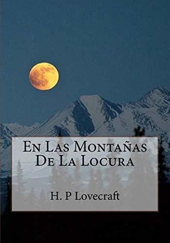 En Las Montanas De La Locura - Lovecraft, H. P, De Lovecraft, H. Editorial Createspace Independent Publishing Platform En Español