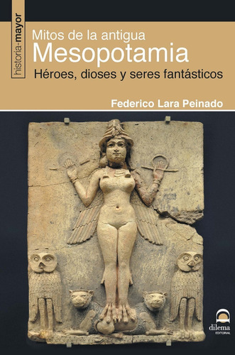 Mitos De La Antigua Mesoponamia - Lara Peinado, Federico