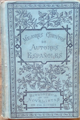 Mejores Cuentos De Autores Españoles-antología Bouret (1902)
