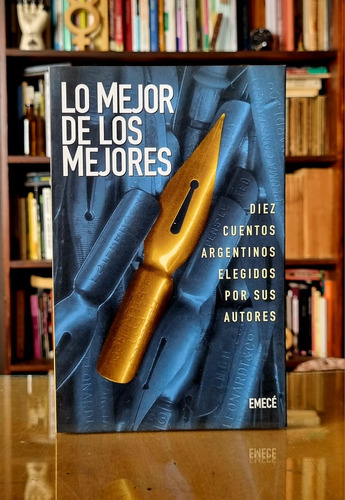 Lo Mejor De Los Mejores - Diez Cuentos Argentinos