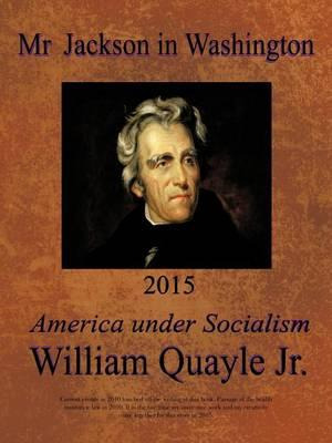 Libro Mr Jackson In Washington 2015 - William Quayle Jr.