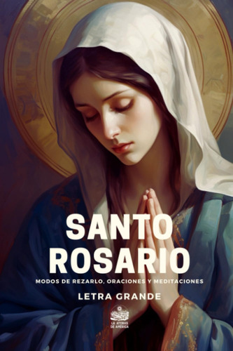 Libro: Santo Rosario. Modos De Rezarlo, Oraciones Y Letra