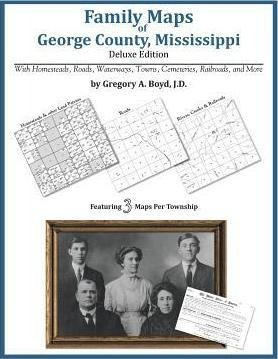 Family Maps Of George County, Mississippi - Gregory A Boy...