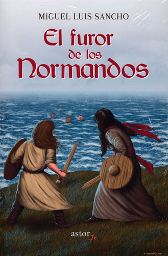 Furor De Los Normandos, El - Miguel Luis Sancho