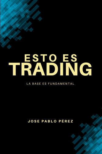 Esto Es Trading: La Base Es Fundamental
