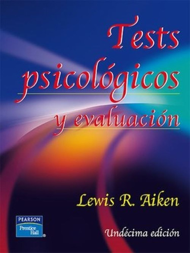 Tests Psicológicos Y Evaluación 11.° Edición Lewis R. Aiken