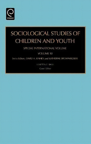 Sociological Studies Of Children And Youth : Special International Volume, De Loretta E. Bass., Vol. 10. Editorial Emerald Publishing Limited, Tapa Dura En Inglés