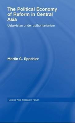 The Political Economy Of Reform In Central Asia - Martin ...