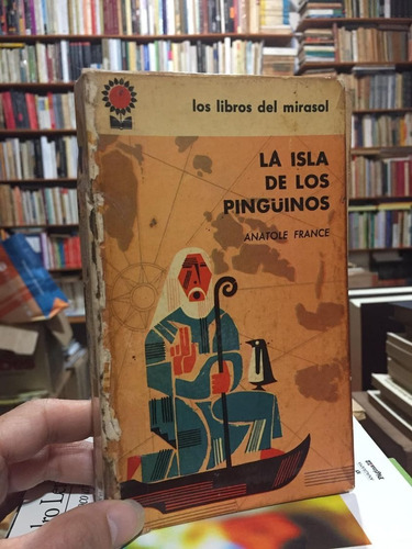 La Isla De Los Pingüinos - Anatole France - Novela - 1961