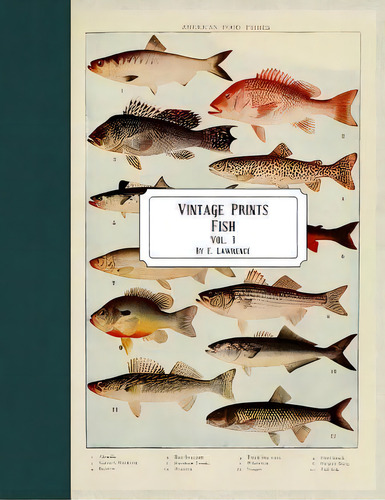 Vintage Prints : Fish: Vol. 1, De E Lawrence. Editorial Createspace Independent Publishing Platform, Tapa Blanda En Inglés