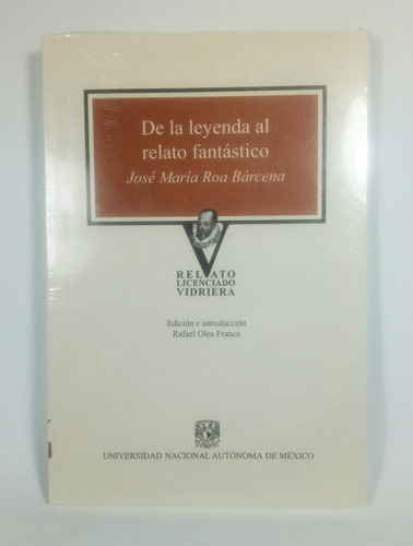 De La Leyenda Al Relato Fantástico Roa Bárcena Unam