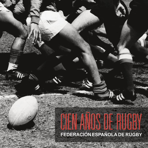 Libro Cien Aãos De Rugby - Varios Autores