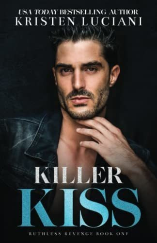 Killer Kiss A Dark Mafia Romance (ruthless Revenge), De Luciani, Kristen. Editorial Independently Published En Inglés