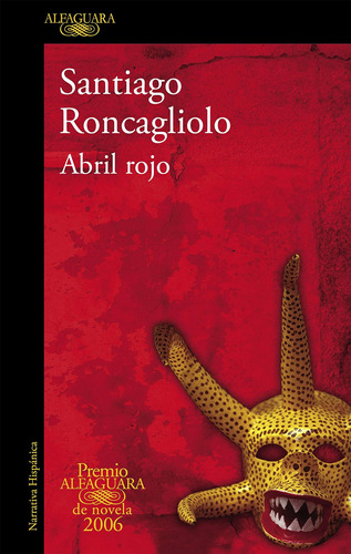 Libro: Abril Rojo (premio Alfaguara 2006) / Red April De En