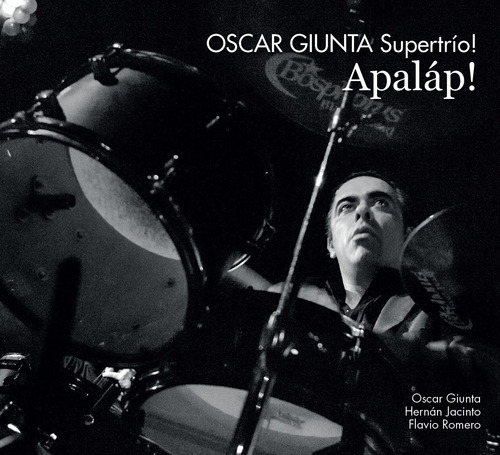 Oscar Giunta Supertrío / Apaláp! (2020) Cd Nuevo