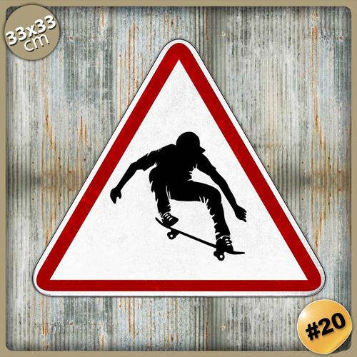 #20 - Cartel 33 X 33 Cm - Señal Skate Tabla Ruedas No Chapa