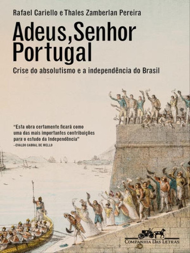 Adeus, senhor Portugal, de CARIELLO, RAFAEL / PEREIRA, THALES ZAMBERLAN. Editora Companhia das Letras, capa mole em português